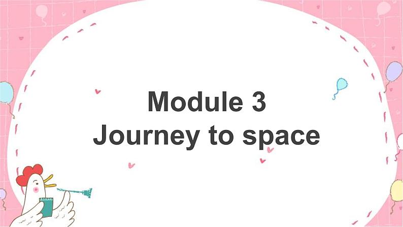 外研八下 Module 3  Journey to space  Unit 1  Has it arrived yet_ 课件(共28张PPT)01