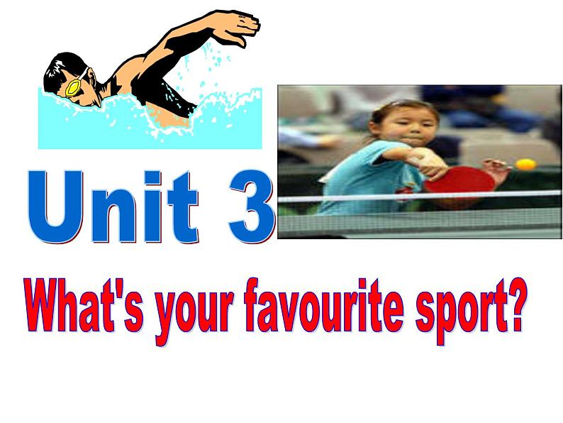 Starter Module 4 My everyday lifeUnit 3 What 's your favourite sport？课件缺少素材第1页