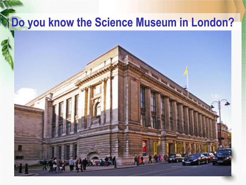 Module 5 Museums Unit 2 If you ever go to London make sure you visit the Science Museum.课件19张PPT06