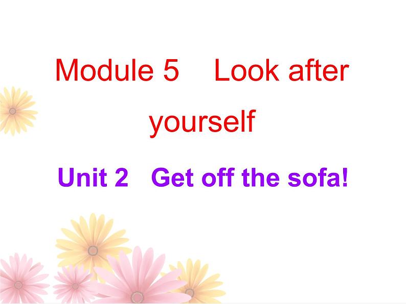 Module 5 Look after yourself Unit 2 Get off the sofa!导学课件31张PPT01