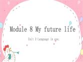 Module 8 Unit 3 Language in use课件（10张PPT）