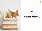 Module1Unit1Itsmellsdelicious同步课件2020-2021学年外研版英语八年级下册