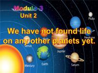 初中英语外研版 (新标准)八年级下册Module 3  Journey to spaceUnit 2  We have not found life on any other planets yet课