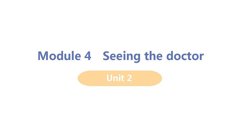 2020-2021学年外研版八年级英语下册Module4　SeeingthedoctorUnit2课件第1页