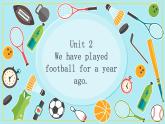 Module4Unit2Wehaveplayedfootballforayearago單元重點講練課件2020-2021學年外研版英語八年級下冊