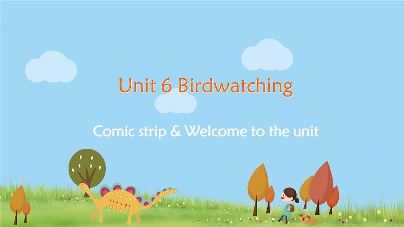 译林八年級英語上冊 Unit 6 Birdwatching 课时1 PPT课件+教案01