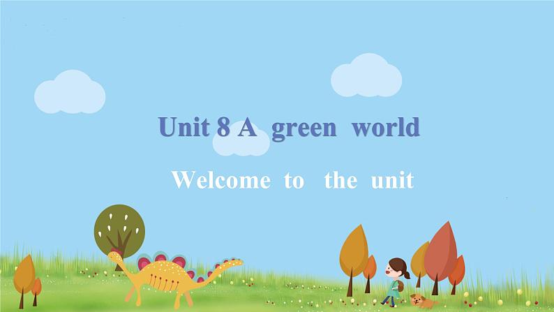 八英译林下 U8 A green world课时1 PPT课件+教案01