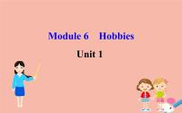 2020-2021学年Module 6 HobbiesUnit 1 Do you collect anything ?备课ppt课件