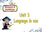 外研版英语八年级下册Module6HobbiesUnit3Languageinuse(共38张PPT)