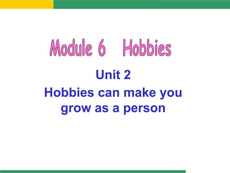 外研版英语八年级下册Module6HobbiesUnit2（共38张PPT）01