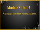Module8unit2课件2021-2022学年外研版初中英语八年级下册