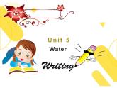 深圳沪教牛津版七下U5 Water talks Writing 课件