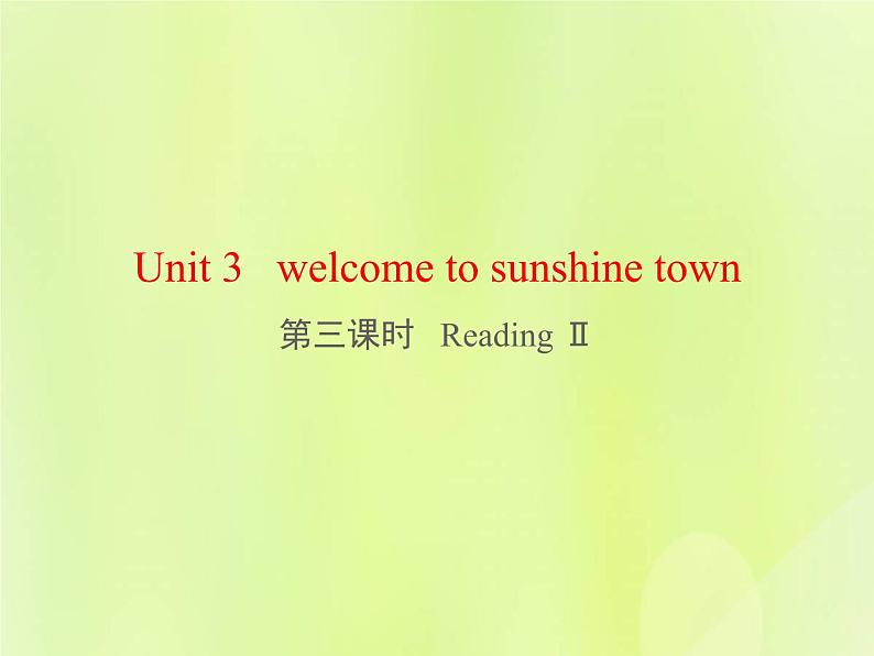 牛津译林版七年级英语下册unit3 welcome to sunshine town 第3课时reading2课件01