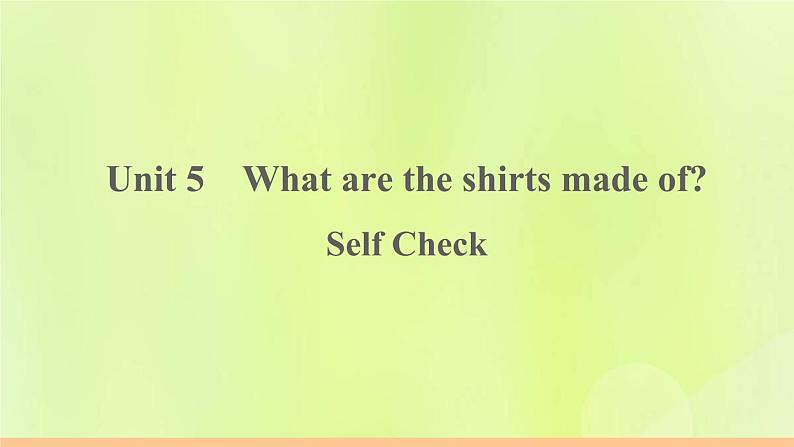 人教版九年级英语全册unit5 what are the shirts made of self check作业课件01