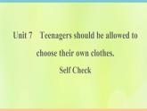 人教版九年级英语全册unit7 teenagers should beallowed to choose their own clothes self check作业课件