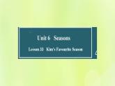 冀教版七年级英语下册Unit 6 Seasons Lesson 33 Kim's Favourite Season课件