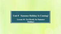 初中英语冀教版七年级下册Lesson 46 Get Ready for Summer Holiday!多媒体教学ppt课件