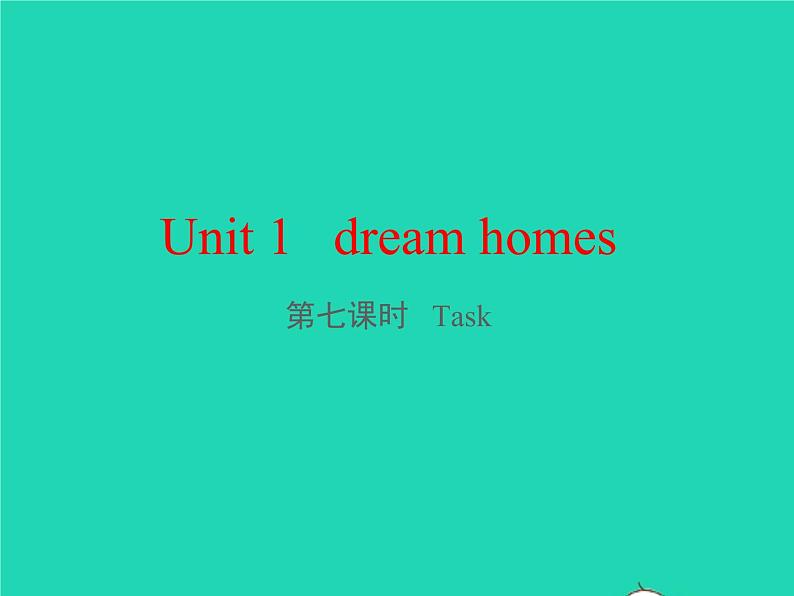 牛津译林版七年级英语下册unit1 dream homes 第7课时task课件第1页