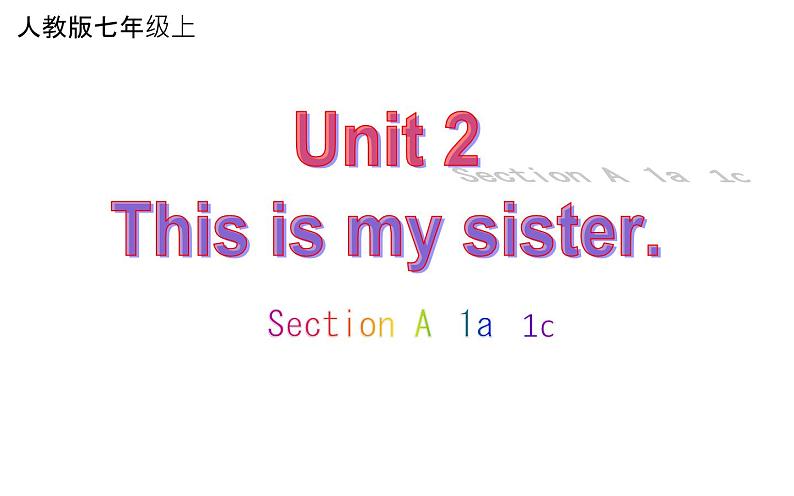 Unit 2 This is my sister Section A 1a 1c 语法知识课件 2022-2023学年人教版英语七年级上册第1页