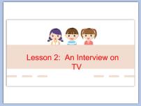 初中英语北师大版八年级上册Lesson 2 An Interview on TV授课ppt课件