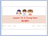 北师大版8上英语Unit5《Lesson 15 A Young Hero》第二课时 课件