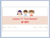 北师大版8上英语Unit6《Lesson 17 True Stories》第一课时 课件