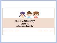 初中英语Unit 3 CreativityLesson 7 A Famous Inventor备课课件ppt