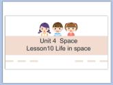北师大9年级Unit 4《Lesson10 Life in space》课件