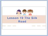 北师大9年级Unit 7《Lesson 19 The Silk Road》课件