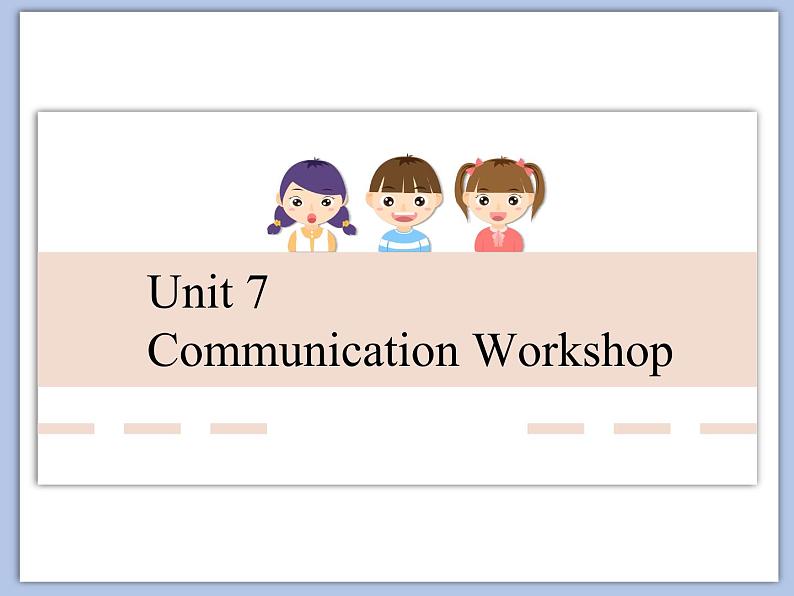 北师大9年级Unit 7《Communication Workshop》课件01