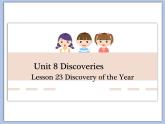 北师大9年级Unit 8《Lesson 23 Discovery of the Year 》课件