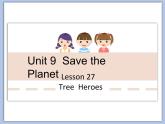 北师大9年级Unit 9《 Lesson 27 Tree heroes》课件