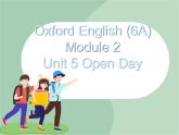 牛津上海英语六年级上册 Unit5 Open-Day课件