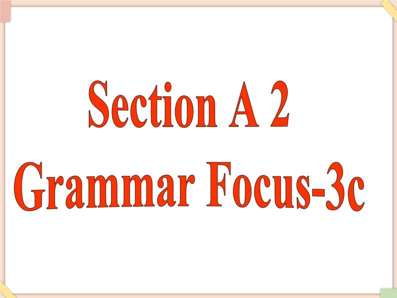 鲁教版五四制6上英语Unit10__Section__A（Grammar__focus-3c）精品课件（无音频素材）02