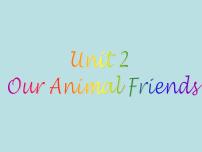 初中英语牛津上海版 (五四制)七年级上册（新版）Unit 2 Our animal friends课文内容ppt课件