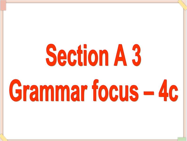 鲁教版五四制8上英语Unit7_SectionA3（Grammar_focus-4c）参考课件02