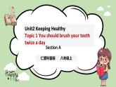 Unit 2 Keeping Healthy 《Topic1 SectionA》课件+教案