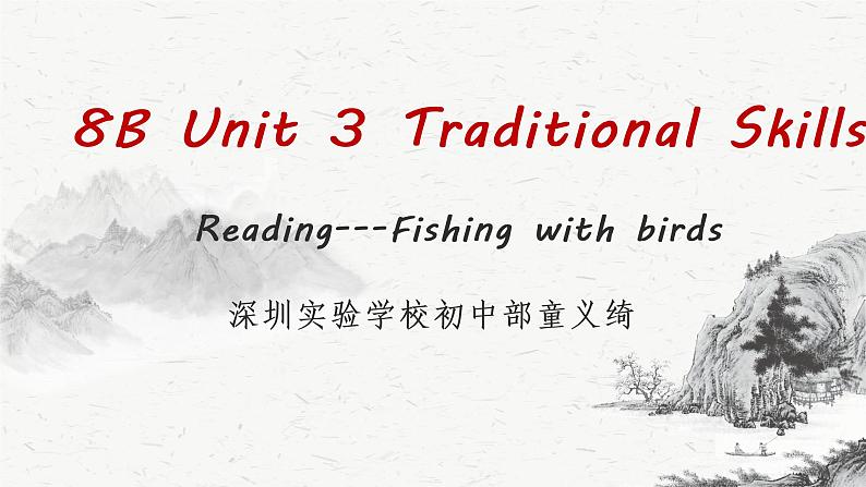 初中英语 沪教牛津版 8B Unit3 Traditional Skills  Reading Fishing with birds  课件01