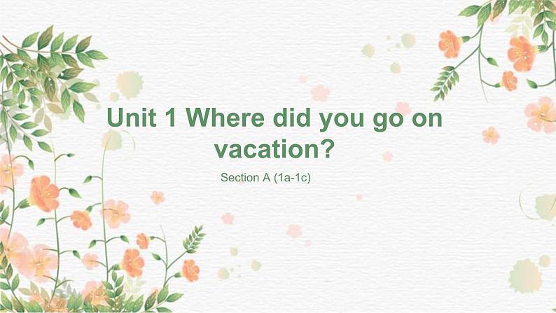 Unit 1 Where did you go on vacation Section A (1a-1c) 语法知识 2022-2023学年人教版英语八年级上册课件第1页