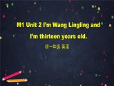 外研版英语7年级上册 M1 Unit 2 I'm Wang Lingling and I'm thirteen years old-2PPT 课件