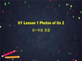 北师大版英语7年级上册 U1 Lesson 1 Photos of Us 2-2 PPT课件