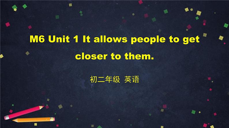 外研版英语8年级上册 M6 Unit 1 It allows people to get closer to them PPT课件01