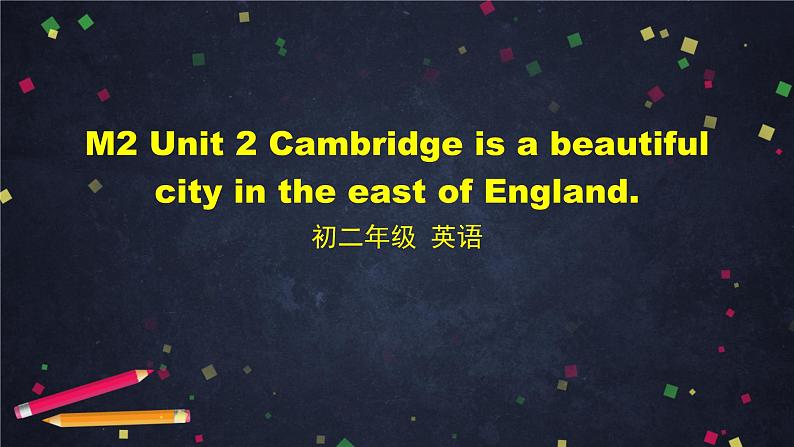 外研版英语8年级上册 M2 Unit 2 Cambridge is a beautiful city in the east of England PPT课件第1页