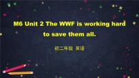 初中Module 6  Animals in danger.Unit 2 The WWF is working hard to save them all.教课课件ppt