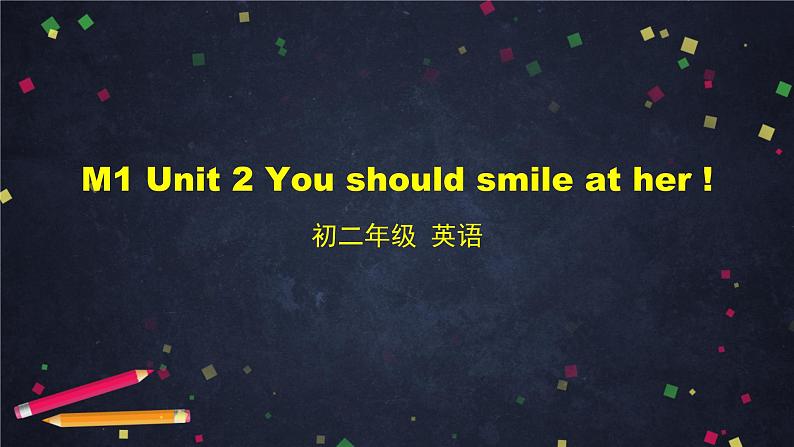 外研版英语8年级上册 M1 Unit 2 You should smile at her PPT课件第1页