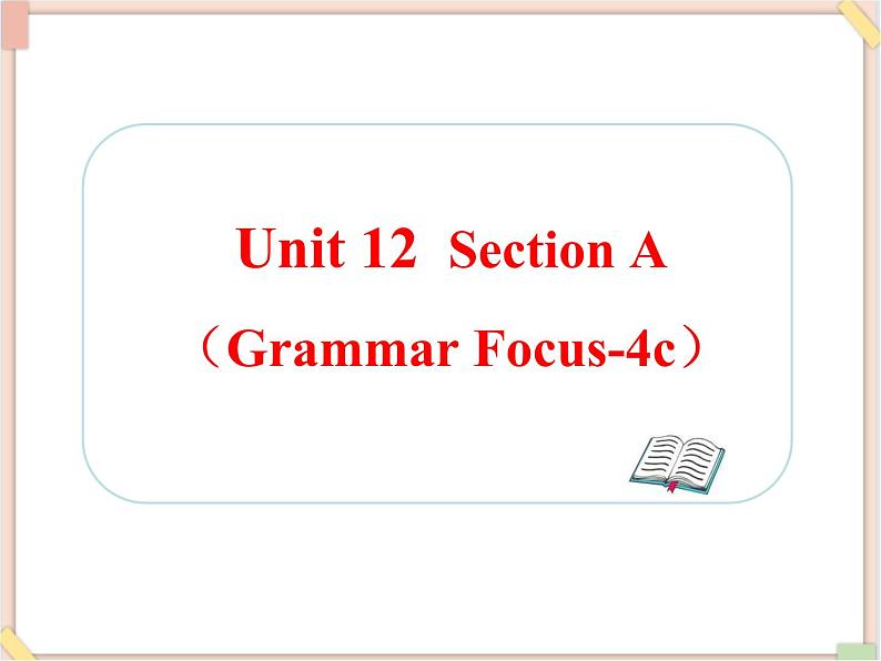 Unit12__SectionA（Grammar__Focus-4c）精品课件 鲁教版五四制英语九下01