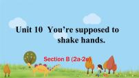 初中英语人教新目标 (Go for it) 版九年级全册Unit 10 You’re supposed to shake hands.Section B评课ppt课件