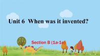 初中人教新目标 (Go for it) 版Unit 6 When was it invented?Section B课堂教学ppt课件