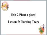 2022--2023学年冀教版八年级英语下册--Unit 2 Lesson 7 Planting Trees（课件+素材）