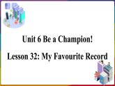 冀教版八年级英语下册--Unit 6 Lesson 32 My Favourite Record（课件+素材）